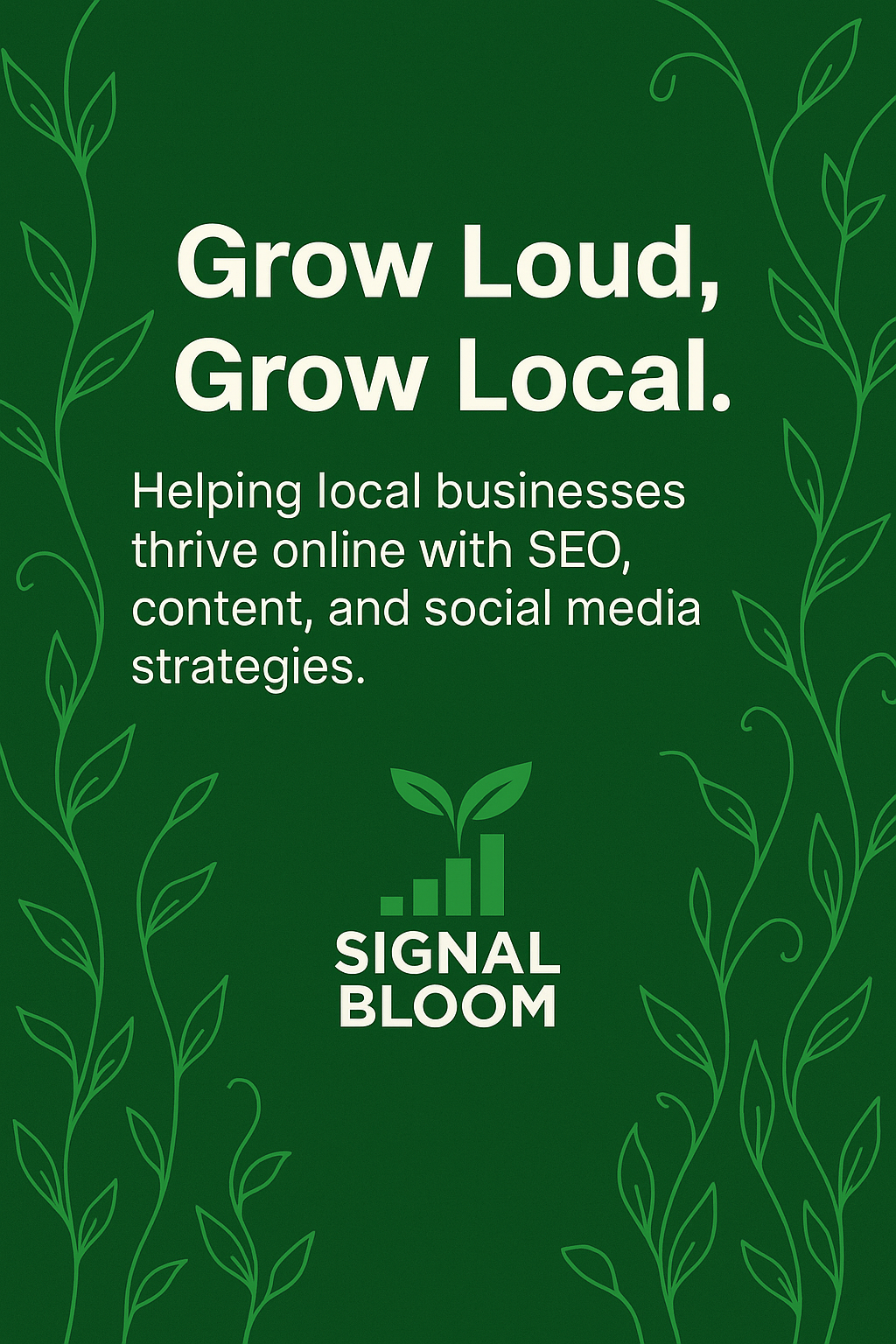 Signal Bloom social media graphic with green plant logo and the slogan ‘Grow Loud, Grow Local’ on a soft background.